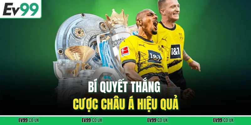 Bí quyết thắng cược châu Á hiệu quả