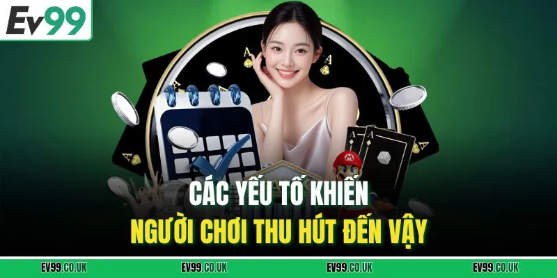 Các yếu tố khiến người chơi thu hút đến vậy